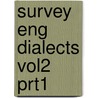 Survey Eng Dialects Vol2 Prt1 door Michael V. Barry