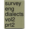 Survey Eng Dialects Vol2 Prt2 door Michael V. Barry