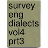 Survey Eng Dialects Vol4 Prt3 by Michael V. Barry