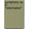 Symphony No. 5: "Reformation" door Music Scores