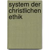 System Der Christlichen Ethik door Karl Werner