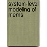 System-level Modeling Of Mems by Tamara Bechtold