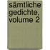 Sämtliche Gedichte, Volume 2