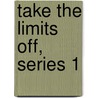 Take the Limits Off, Series 1 door Joyce Dungee Proctor