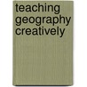 Teaching Geography Creatively door Stephen Scoffham