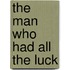 The  Man Who Had All the Luck