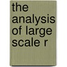The Analysis of Large Scale R door Archie L. Wood