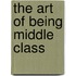 The Art of Being Middle Class