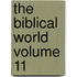 The Biblical World  Volume 11
