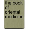 The Book of Oriental Medicine door Clive Witham