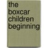 The Boxcar Children Beginning