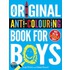 The Boys' Anti-Colouring Book