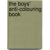 The Boys' Anti-Colouring Book door Susan Striker