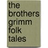 The Brothers Grimm Folk Tales