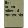 The Buried Cities of Campania by W.H. Davenport 1828-1891 Adams