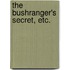 The Bushranger's Secret, etc.