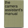 The Camera Assistant's Manual by David E. Elkins Soc