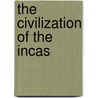 The Civilization of the Incas by Jeffrey Quilter