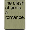 The Clash of Arms. A romance. door John Edward Bloundelle Burton
