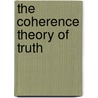 The Coherence Theory of Truth by Haig Khatchadourian