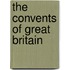 The Convents of Great Britain