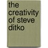 The Creativity of Steve Ditko