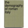 The Demography of Roman Italy door Dr Saskia Hin