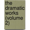 The Dramatic Works (Volume 2) door Gotthold Ephraim Lessing