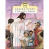 The Easter Story for Children by Randy Frazee
