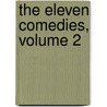 The Eleven Comedies, Volume 2 door Aristophanes Aristophanes