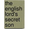 The English Lord's Secret Son by Margaret Way