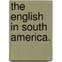 The English in South America.