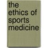 The Ethics Of Sports Medicine