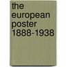 The European Poster 1888-1938 by Jose Lebrero Stals