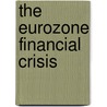 The Eurozone Financial Crisis by John Authers