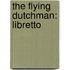 The Flying Dutchman: Libretto