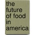 The Future of Food in America