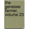 The Genesee Farmer, Volume 23 door Onbekend
