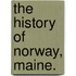 The History of Norway, Maine.