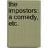 The Impostors: a comedy, etc.