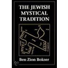 The Jewish Mystical Tradition door Ben Zion Bokser