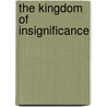 The Kingdom of Insignificance by Joanna Nizynska