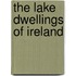 The Lake Dwellings of Ireland