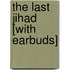 The Last Jihad [With Earbuds]