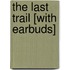 The Last Trail [With Earbuds]