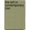 The Left In Contemporary Iran door Sepehr Zabir