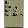 The Literacy Tutor's Handbook by Maurice Kaufman