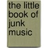 The Little Book Of Junk Music