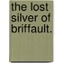 The Lost Silver of Briffault.