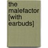 The Malefactor [With Earbuds]